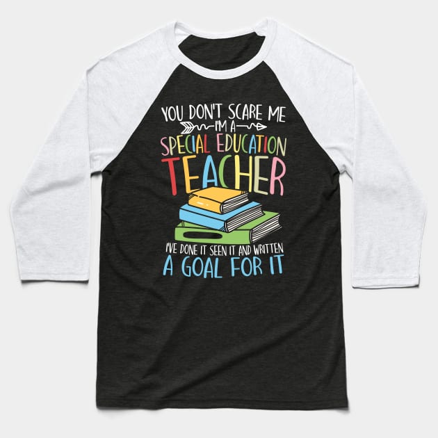 You Don't Scare Me I'm a Special Education Teacher Baseball T-Shirt by AngelBeez29